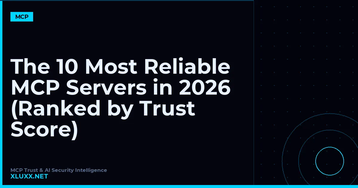 The 10 Most Reliable MCP Servers in 2026 (Ranked by Trust Score)